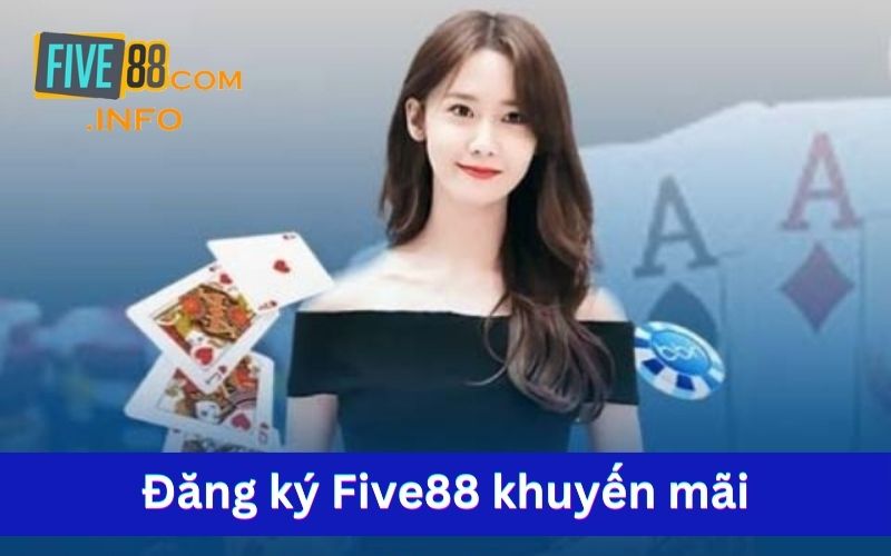 Nhận nhiều khuyến mãi ngập tràn từ việc đăng ký Five88