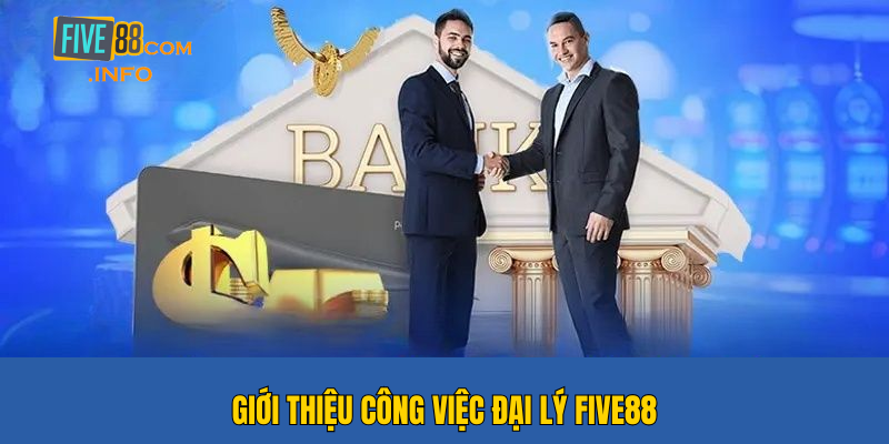 Chương trình làm đại lý của Five88 cực hấp dẫn