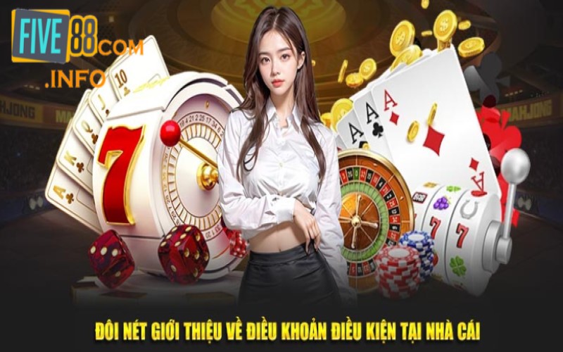 Điều khoản và điều kiện tại Five88 và thông tin sơ lược 