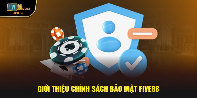 Tổng quan chính sách bảo mật Five88 