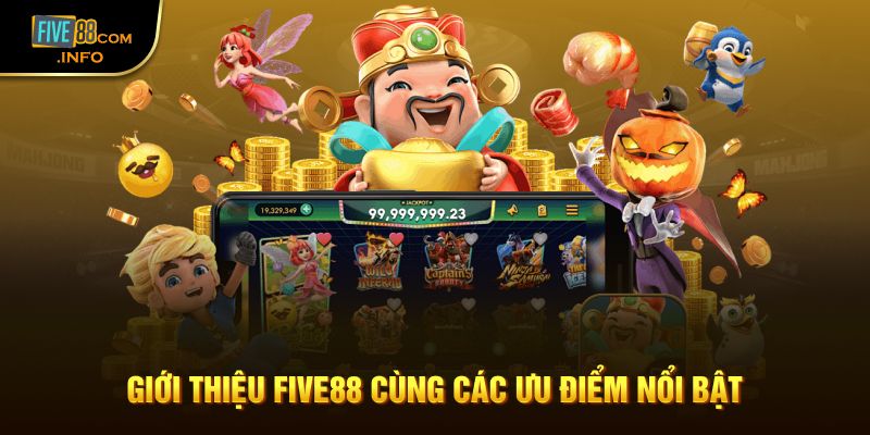 Giới thiệu Five88 cùng các ưu điểm nổi bật