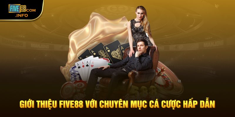 Giới thiệu Five88 với chuyên mục cá cược hấp dẫn