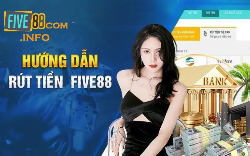 Rút tiền five88 nhanh chóng, dễ dàng