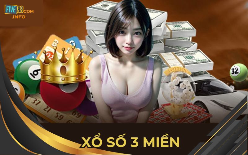 Xổ Số 3 Miền - Thông Tin Chi Tiết Về Quay Thưởng Tại Five88